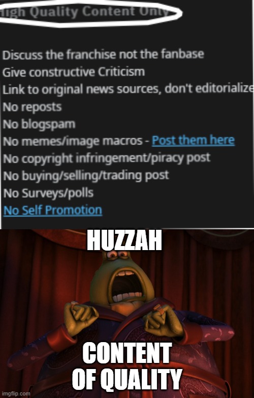  HUZZAH; CONTENT OF QUALITY | image tagged in huzzah a man of quality | made w/ Imgflip meme maker