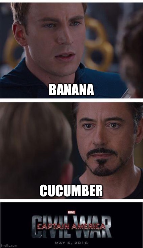 A thing that totally doesn’t involve a word that starts with S | BANANA; CUCUMBER | image tagged in memes,marvel civil war 1,sexy,war,banna,funny | made w/ Imgflip meme maker