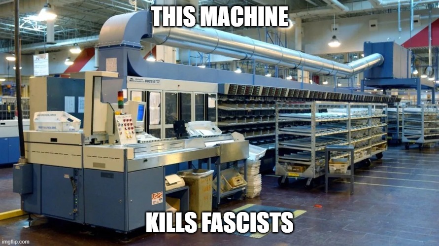 THIS MACHINE; KILLS FASCISTS | image tagged in mail,this machine kills fascists,voting | made w/ Imgflip meme maker