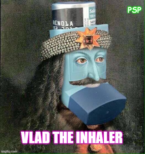 Vlad the Inhaler | PSP; VLAD THE INHALER | image tagged in potty | made w/ Imgflip meme maker