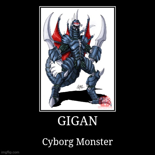 Gigan | image tagged in demotivationals,godzilla,gigan | made w/ Imgflip demotivational maker