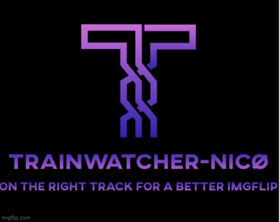 Trainwatcher-Nicø | image tagged in trainwatcher-nic | made w/ Imgflip meme maker