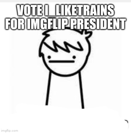 Vote i_liketrains | image tagged in vote i_liketrains | made w/ Imgflip meme maker