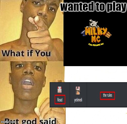 wanted to play | made w/ Imgflip meme maker