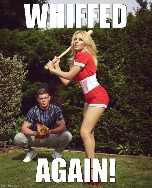 Kylie baseball 2 | WHIFFED AGAIN! | image tagged in kylie baseball 2 | made w/ Imgflip meme maker