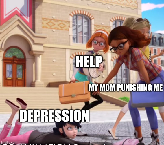 help run past | HELP; MY MOM PUNISHING ME; DEPRESSION | image tagged in help run past | made w/ Imgflip meme maker