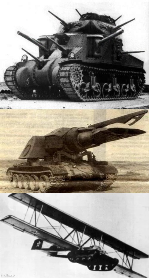 some cool tanks I found | image tagged in tanks,world war 2,weird,plane,ww2 | made w/ Imgflip meme maker