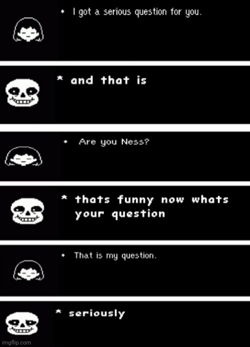Image tagged in undertale,sans,frisk,sans is ness theory,funny,undertale  text box generator - Imgflip
