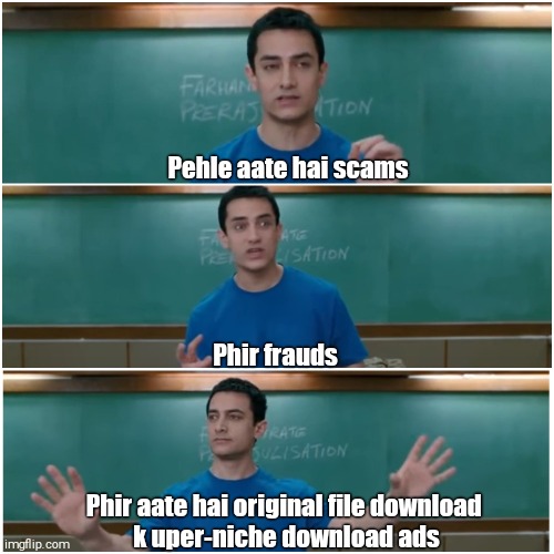 3 idiots | Pehle aate hai scams; Phir frauds; Phir aate hai original file download 
k uper-niche download ads | image tagged in 3 idiots | made w/ Imgflip meme maker