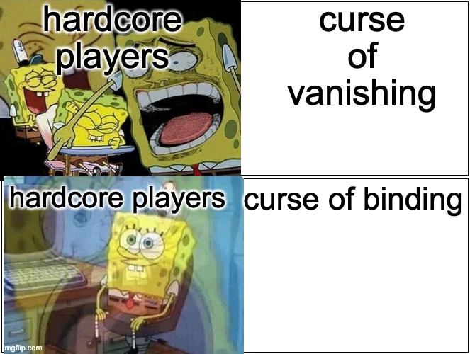 OOF | curse of vanishing; hardcore players; hardcore players; curse of binding | image tagged in minecraft | made w/ Imgflip meme maker