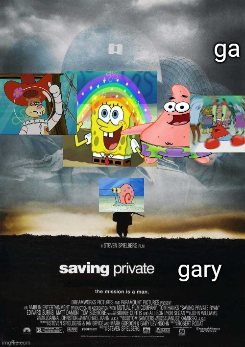 Saving Private Ryan Blank | ga; gary | image tagged in spongebob | made w/ Imgflip meme maker
