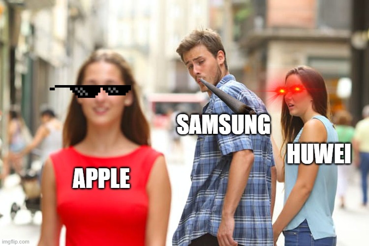 which is the best technology company | SAMSUNG; HUWEI; APPLE | image tagged in memes,distracted boyfriend | made w/ Imgflip meme maker