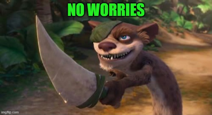 buck by kewlew | NO WORRIES | image tagged in buck by kewlew | made w/ Imgflip meme maker