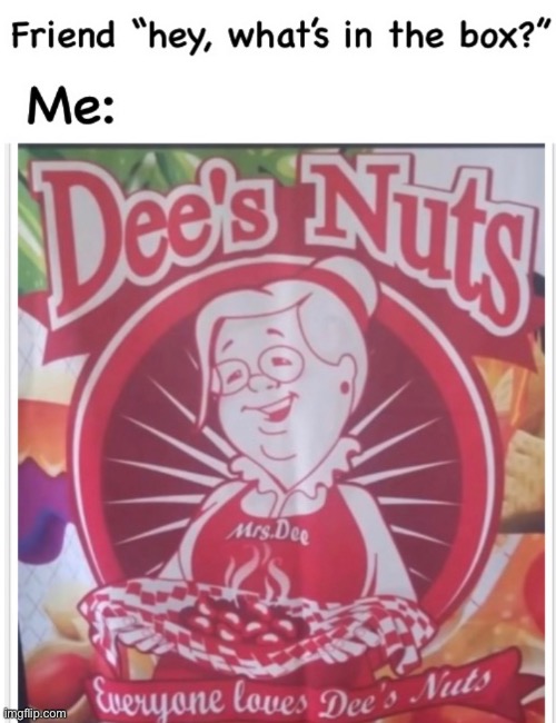 Deesnuts | image tagged in funny | made w/ Imgflip meme maker