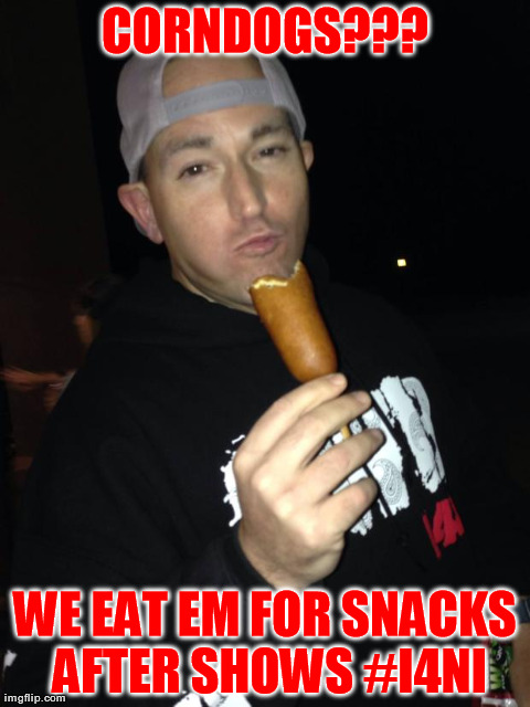 CORNDOGS??? WE EAT EM FOR SNACKS AFTER SHOWS #I4NI | image tagged in corndogs | made w/ Imgflip meme maker