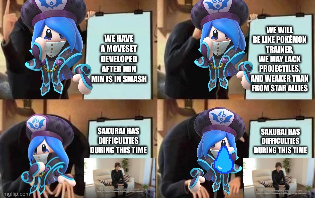 Three Mage Sisters’ Plan | WE WILL BE LIKE POKÉMON TRAINER, WE MAY LACK PROJECTILES, AND WEAKER THAN FROM STAR ALLIES; WE HAVE A MOVESET DEVELOPED AFTER MIN MIN IS IN SMASH; SAKURAI HAS DIFFICULTIES DURING THIS TIME; SAKURAI HAS DIFFICULTIES DURING THIS TIME | image tagged in gru's plan | made w/ Imgflip meme maker
