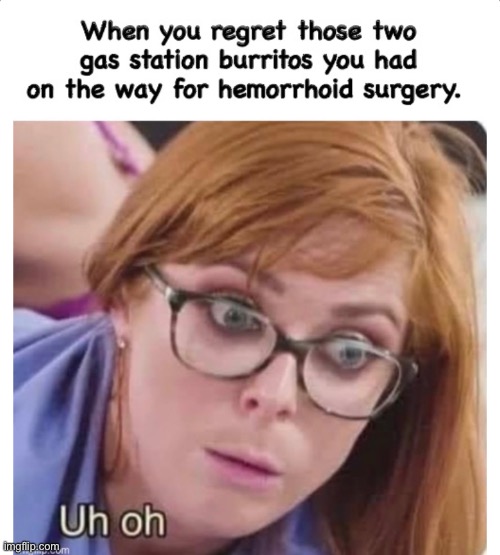 Oh oh burritos | image tagged in funny | made w/ Imgflip meme maker