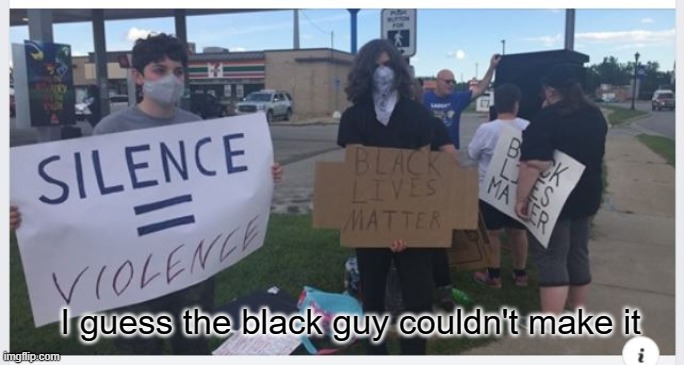 BLM missing the B | I guess the black guy couldn't make it | image tagged in blm,absent | made w/ Imgflip meme maker