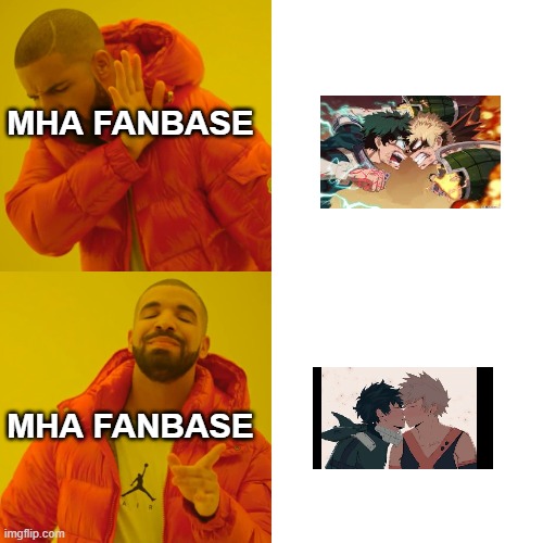 Drake Hotline Bling | MHA FANBASE; MHA FANBASE | image tagged in memes,drake hotline bling | made w/ Imgflip meme maker