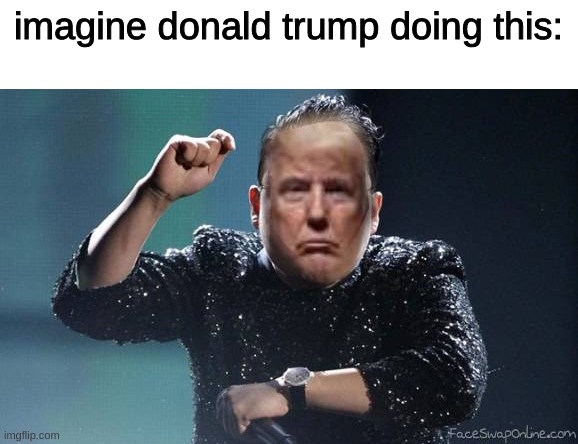 donald trump when tik tok is banned | imagine donald trump doing this: | image tagged in funny,meme,new | made w/ Imgflip meme maker