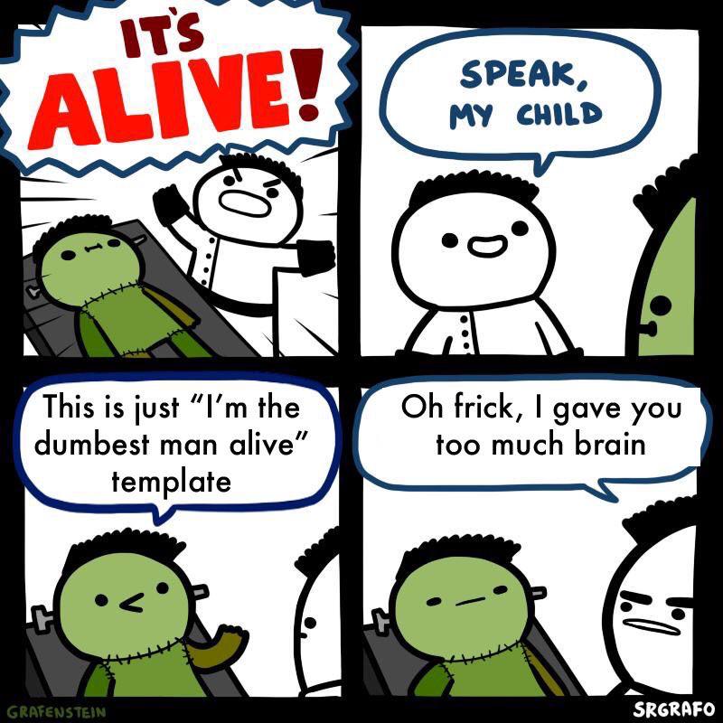 Frankenstein oh Frankenstein Blank Meme Template
