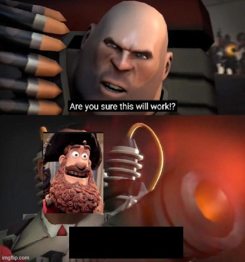 Well, no? | image tagged in are you sure this will work ha ha i have no idea,well yes but actually no,tf2,tf2 heavy,tf2 medic,meme | made w/ Imgflip meme maker