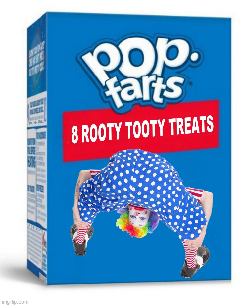pop tarts | image tagged in pop tarts,fart,farts,clown,food,breakfast | made w/ Imgflip meme maker