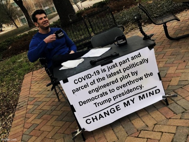 image tagged in covid-19,covidiots,political,politically incorrect | made w/ Imgflip meme maker