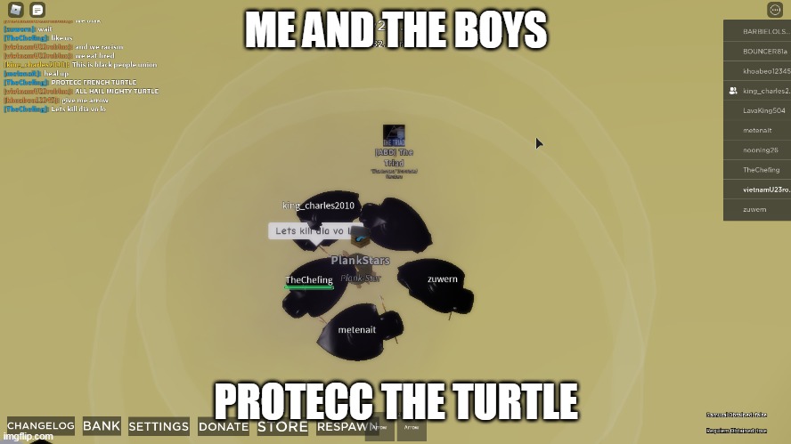 PROTECC LE TURTLE | ME AND THE BOYS; PROTECC THE TURTLE | image tagged in roblox | made w/ Imgflip meme maker