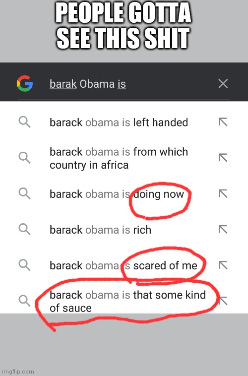 PEOPLE GOTTA SEE THIS SHIT | image tagged in barak obama meme,funny meme | made w/ Imgflip meme maker