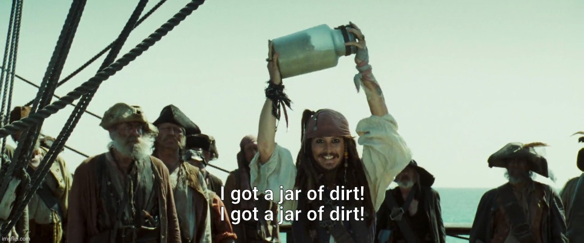 I got a jar of dirt!
I got a jar of dirt! | made w/ Imgflip meme maker