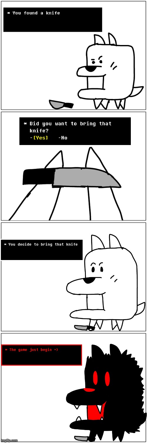 A knife will change a fate =)  (don’t worry its a toy knife... probably) | image tagged in memes,funny,undertale,genocide,doge,dogs | made w/ Imgflip meme maker
