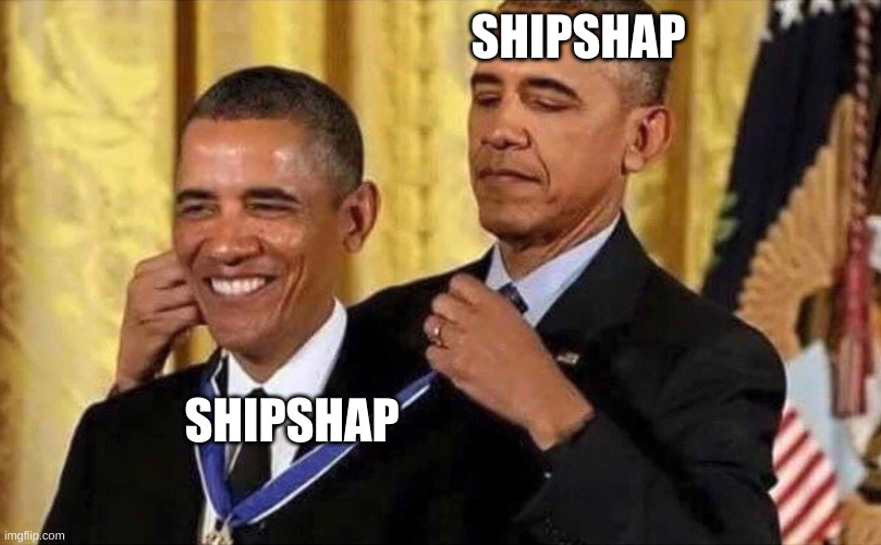 obama medal | SHIPSHAP SHIPSHAP | image tagged in obama medal | made w/ Imgflip meme maker