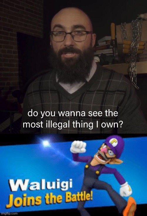 Waluigi for smash | image tagged in do you wanna see the most illegal thing i own,vsauce,memes,waluigi,super smash bros | made w/ Imgflip meme maker