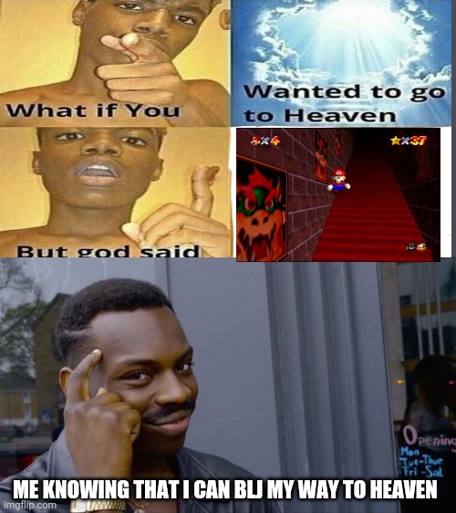 ME KNOWING THAT I CAN BLJ MY WAY TO HEAVEN | image tagged in memes,roll safe think about it,mario,endless | made w/ Imgflip meme maker