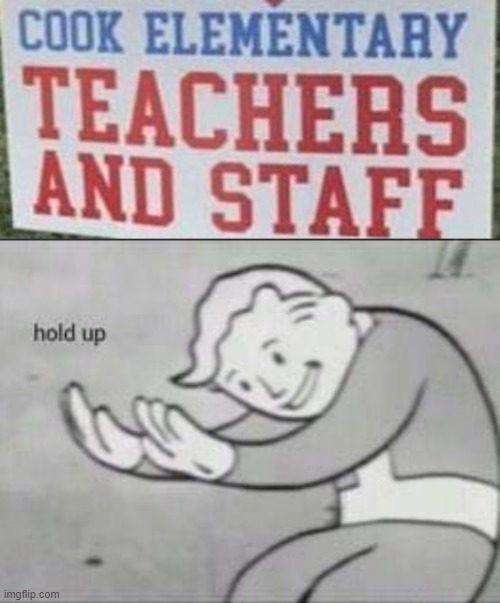 wha??? | image tagged in fallout hold up,memes,funny,stupid signs,grammar,mistakes | made w/ Imgflip meme maker
