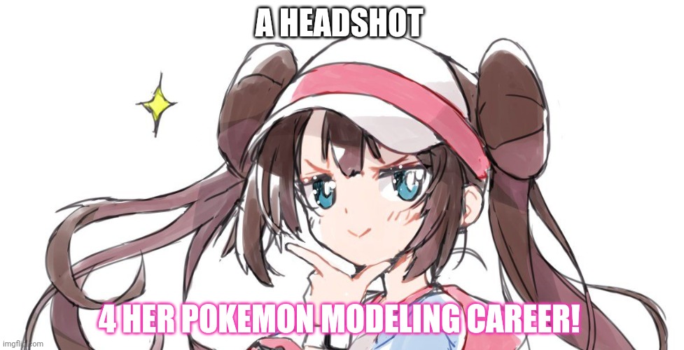 A HEADSHOT 4 HER POKEMON MODELING CAREER! | made w/ Imgflip meme maker