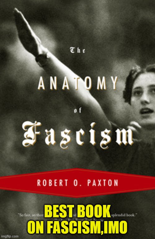 BEST BOOK ON FASCISM,IMO | made w/ Imgflip meme maker