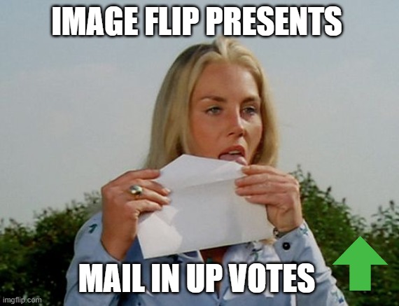 seems legit. | IMAGE FLIP PRESENTS; MAIL IN UP VOTES | image tagged in trump,biden,election 2020,democrats,protesters,riots | made w/ Imgflip meme maker