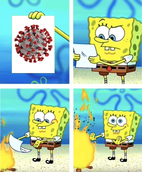 Spongebob Burning Paper | image tagged in memes,coronavirus,covid-19,covidiots,world war c,corona time | made w/ Imgflip meme maker