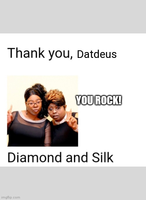 Datdeus YOU ROCK! | made w/ Imgflip meme maker