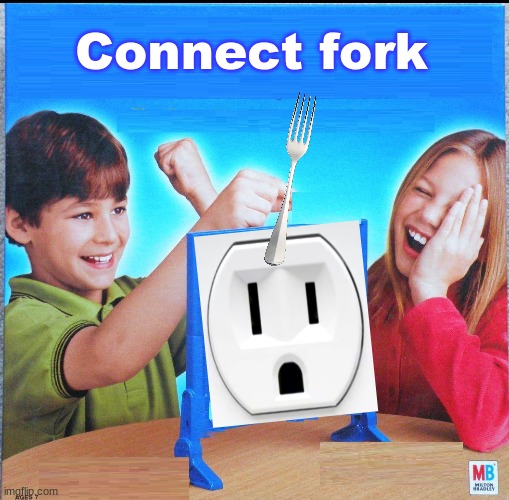 connect fork | Connect fork | image tagged in blank connect four,fork,socket,death,dark humor | made w/ Imgflip meme maker