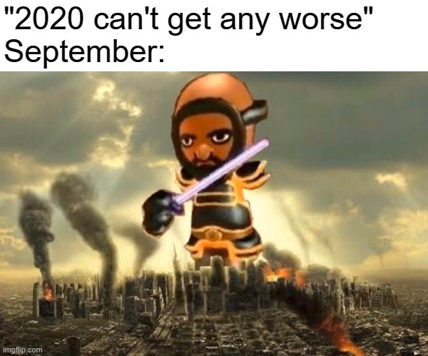 "2020 can't get any worse"
September: | image tagged in tag | made w/ Imgflip meme maker