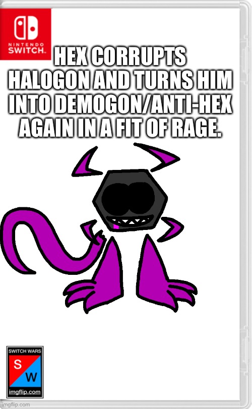 We lost one of the Holy Gang again (yes, that’s what I call my ancient or god/deity OCs). | HEX CORRUPTS HALOGON AND TURNS HIM INTO DEMOGON/ANTI-HEX AGAIN IN A FIT OF RAGE. | made w/ Imgflip meme maker