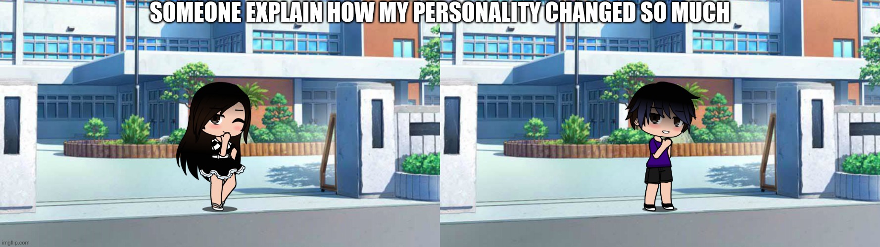 SOMEONE EXPLAIN HOW MY PERSONALITY CHANGED SO MUCH | made w/ Imgflip meme maker