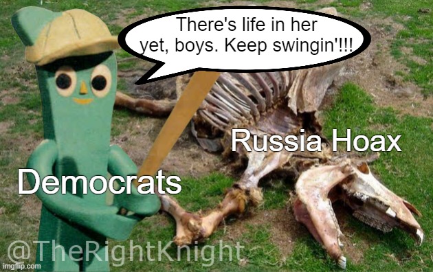 Work to do | Russia Hoax Democrats There's life in her yet, boys. Keep swingin'!!! | image tagged in work to do | made w/ Imgflip meme maker