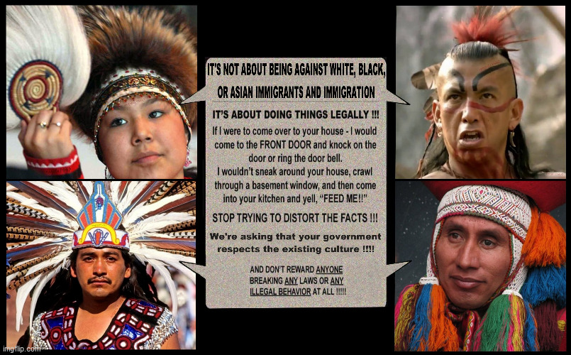 image tagged in native americans,illegal aliens,europeans,immigration,immigrants,native peoples | made w/ Imgflip meme maker
