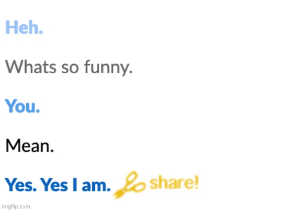 meeean | image tagged in cleverbot | made w/ Imgflip meme maker