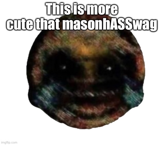 Cursed emoji | This is more cute that masonhASSwag | image tagged in cursed emoji | made w/ Imgflip meme maker