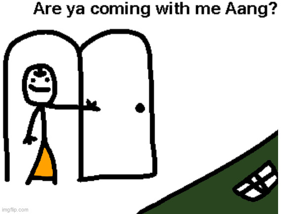 Aang? | image tagged in avatar the last airbender,comics/cartoons,memes | made w/ Imgflip meme maker